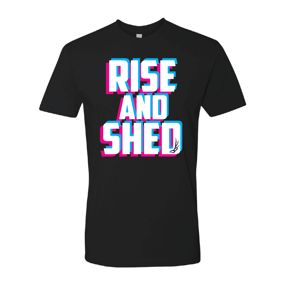 Rise and Shed Neon